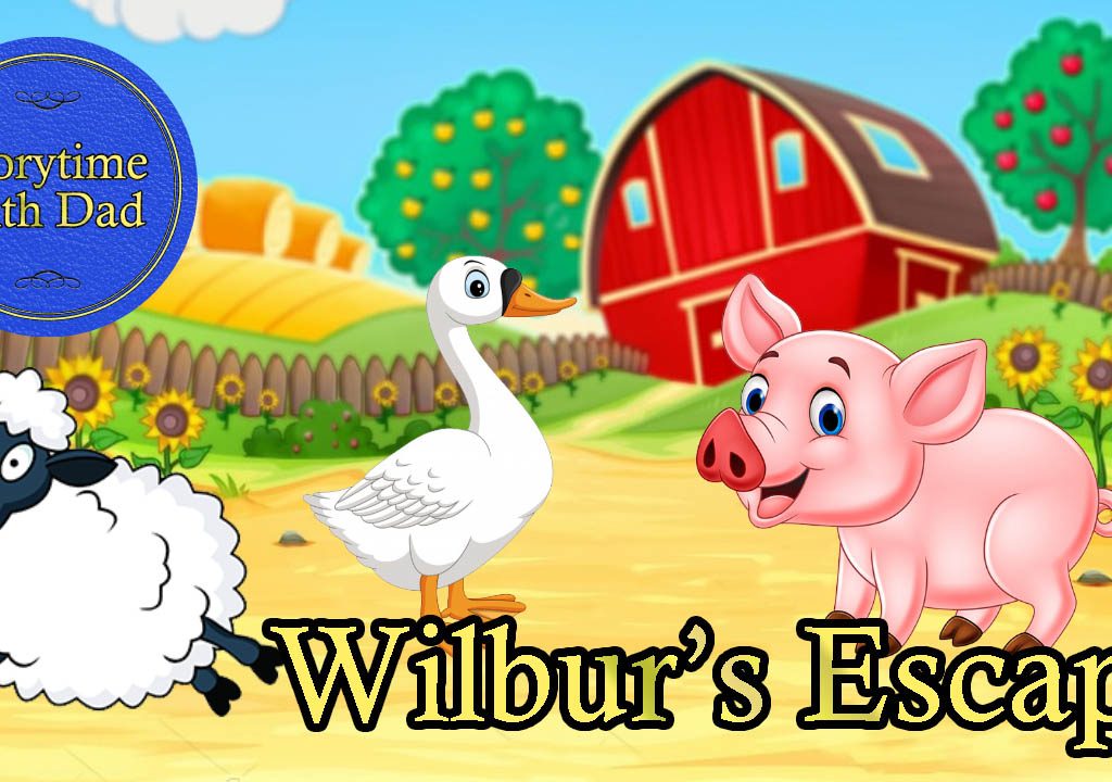 025 Wilbur’s Escape