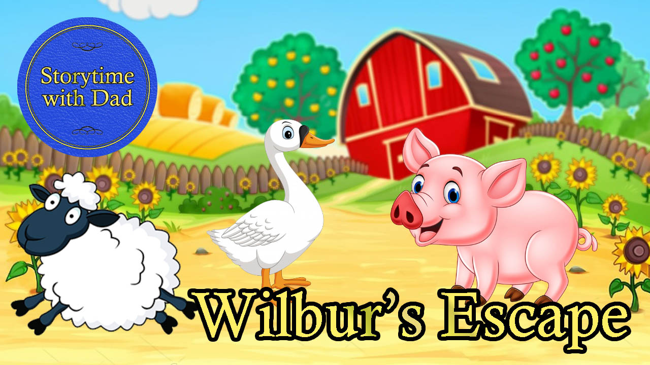025 Wilbur's Escape