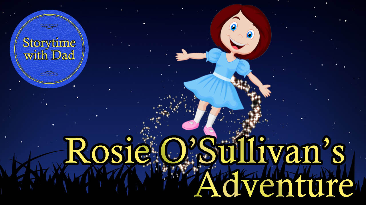 027 Rosie O’Sullivan’s Adventure